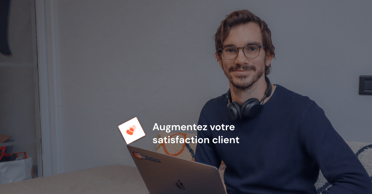 Augmentez votre satisfaction client