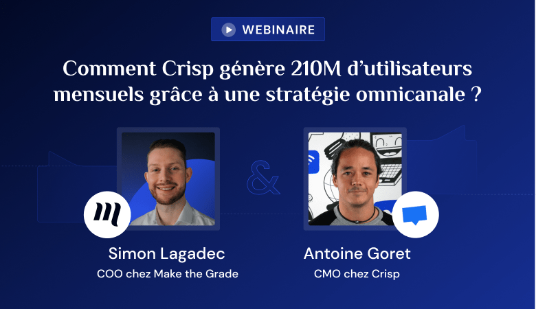 Replay : stratégie omnicanale, Crisp génère 210M d’utilisateurs